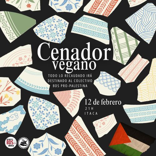 Cenador vegano
Todo lo recaudado irá destinado al colectivo BDS Pro-Palestina